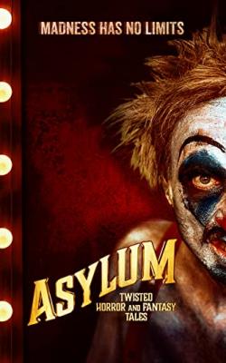 Asylum: Twisted Horror and Fantasy Tales poster